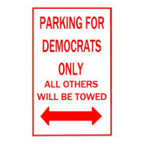 Parking for Democrats Only posters by maximus7 Parking for Democrats Only posters
