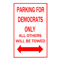 Parking for Democrats Only posters by maximus7 Parking for Democrats Only posters
