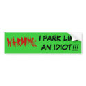 Parking Idiot Bumper Sticker bumper stickers