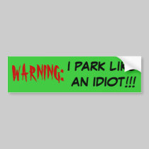Parking Idiot Bumper Sticker bumper stickers