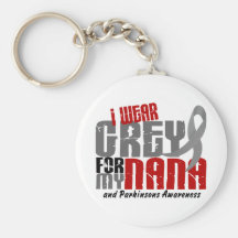 Parkinson’s Disease I WEAR GREY FOR MY NANA 6.2 Key Chains