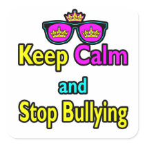 Parody Hipster Keep Calm And Stop Bullying Square Sticker
