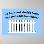 Part Airedale Terrier Part Fence-Jumper Posters
