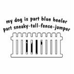 Part Blue Heeler Part Fence-Jumper Cut Out
