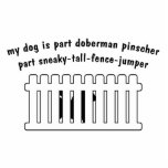 Part Doberman Pinscher Part Fence-Jumper Cut Outs