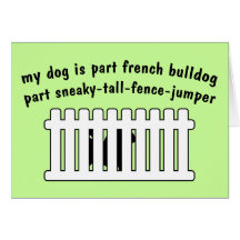 Part French Bulldog Part Fence-Jumper Greeting Card
