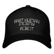 PART HUMAN, MOSTLY ROBOT Hat embroidered hats by 3DMOONMAN PART HUMAN, MOSTLY ROBOT Hat embroidered hats