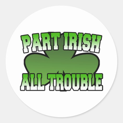 part irish all trouble