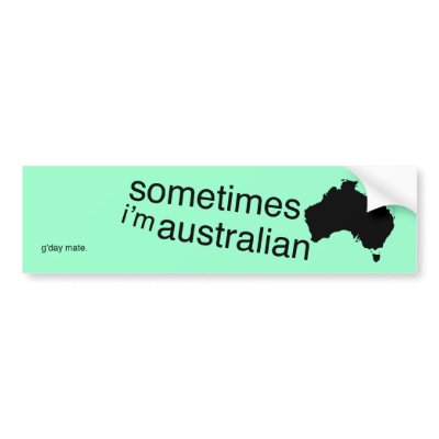 Part-time Australian Bumper Sticker by piquantprincess