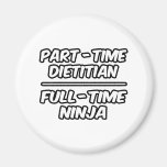 Part-Time Dietitian...Full-Time Ninja Magnets