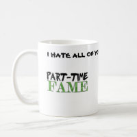 Part-Time Fame Coffee Mug