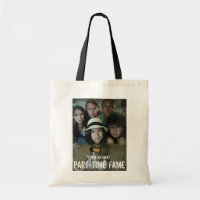 Part-Time Fame Tote! Tote Bag
