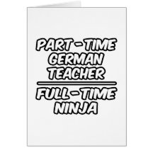 Part-Time German Teacher...Full-Time Ninja Greeting Card