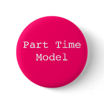 Part Time Model buttons by Sarah_Macdonald Part Time Model buttons