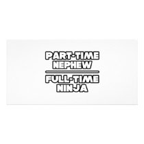 Part Time Nephew...Full Time Ninja photo cards by Nephew_Shirts Part Time Nephew...Full Time Ninja photo cards