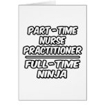 Part-Time Nurse Practitioner...Full-Time Ninja Greeting Card