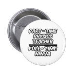 Part-Time Physics Teacher...Full-Time Ninja Buttons