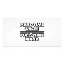 Part Time Uncle...Full Time Ninja Personalized Photo Card