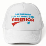 Partnership for an idiot free America trucker hat