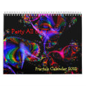 "Party All the Time" 2012 Calendar Fractals