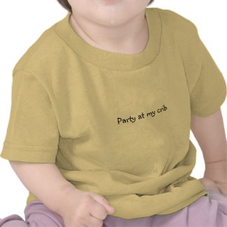 &quot;Party at my crib&quot; Baby Onsie Tee Shirt