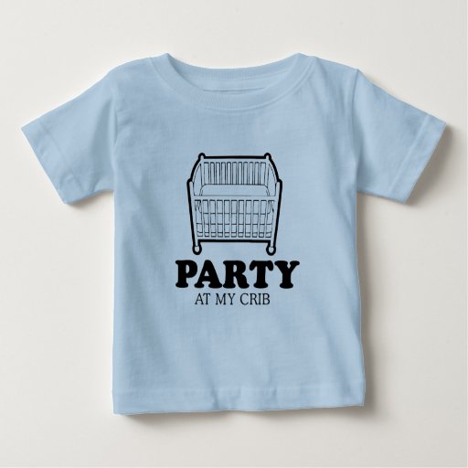 Party at my crib baby tshirt Zazzle