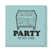 Party at my crib baby t-shirt fridge magnets