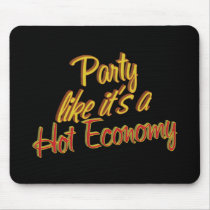 Party Hot Economy mousepads by tshirtdart Party Hot Economy mousepads