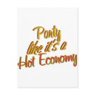 postcard - Party like it's a Hot Economy