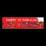 PARTY IN FABULOUS LAS VEGAS Bumper Sticker bumper stickers
