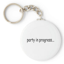 Party In Progress Keychain
