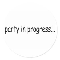 Party In Progress Stickers