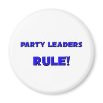 Party Leaders Rule! magnets