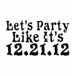 Party Like 2012 TShirt