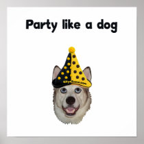 Party Like A Dog Print