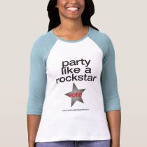 Party like a rock star t-shirts