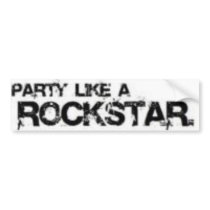 party like a rockstar bumper stickers