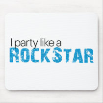 Party Like a Rockstar T-shirt mousepads