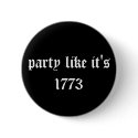 party like it's 1773 buttons by darkhorse_designs party like it's 1773 buttons