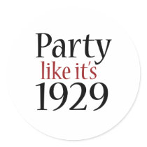 Party Like It's 1929 (Recession) Round Sticker