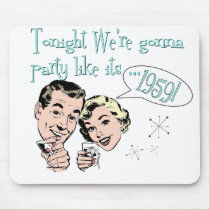 Party like it's 1959! mousepads