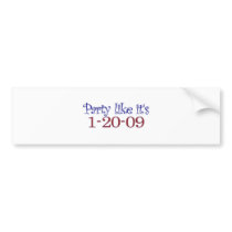 Party Like It'S 1-20-2009 Bumper Stickers