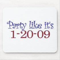 Party Like It's 1-20-2009 Mouse Mat