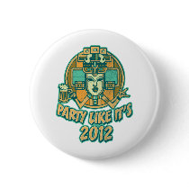Party Like It's 2012 Pinback Buttons