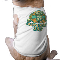 Party Like It's 2012 pet clothing by watercoolertees Party Like It's 2012 pet clothing