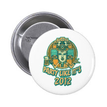 Party Like It's 2012 Pinback Buttons