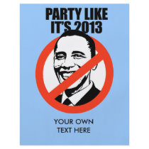 Party like it's 2013 flyers by antiobama Party like it's 2013 flyers