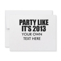 Party like it's 2013 invitations by antiobama Party like it's 2013 invitations