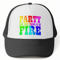 Party Like Your Vagina Is On Fire Trucker Cap hats by ipholio Party Like Your Vagina Is On Fire Trucker Cap hats