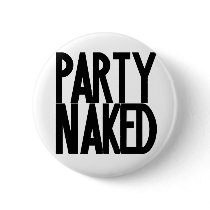 Party Naked Button